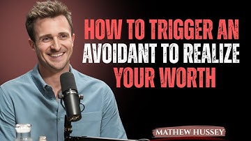 How To Trigger An Avoidant To Realize Your Worth || Matthew Hussey || Powerfull Motivation