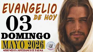 Evangelio De Hoy Domingo, 03 De Mayo De 2026 Oración, Lectura, Reflexión Y Bendición