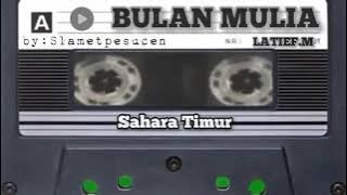 Qasidah sahara timur BULAN MULIA vocal LATIEF M