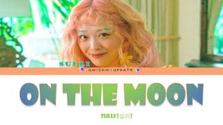 Sulli (설리) – On The Moon (온더문) [HAN/ROM/INA COLOR CODED LYRICS] Lirik Terjemahan Indonesia