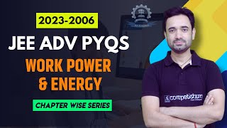 JEE Advanced Physics PYQs🔥| WORK POWER & ENERGY |2006 - 2023| Must watch for every Advanced aspirant