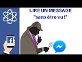 Lire un message sans tre vu sur messenger