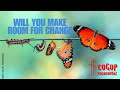 Will you make room for change?