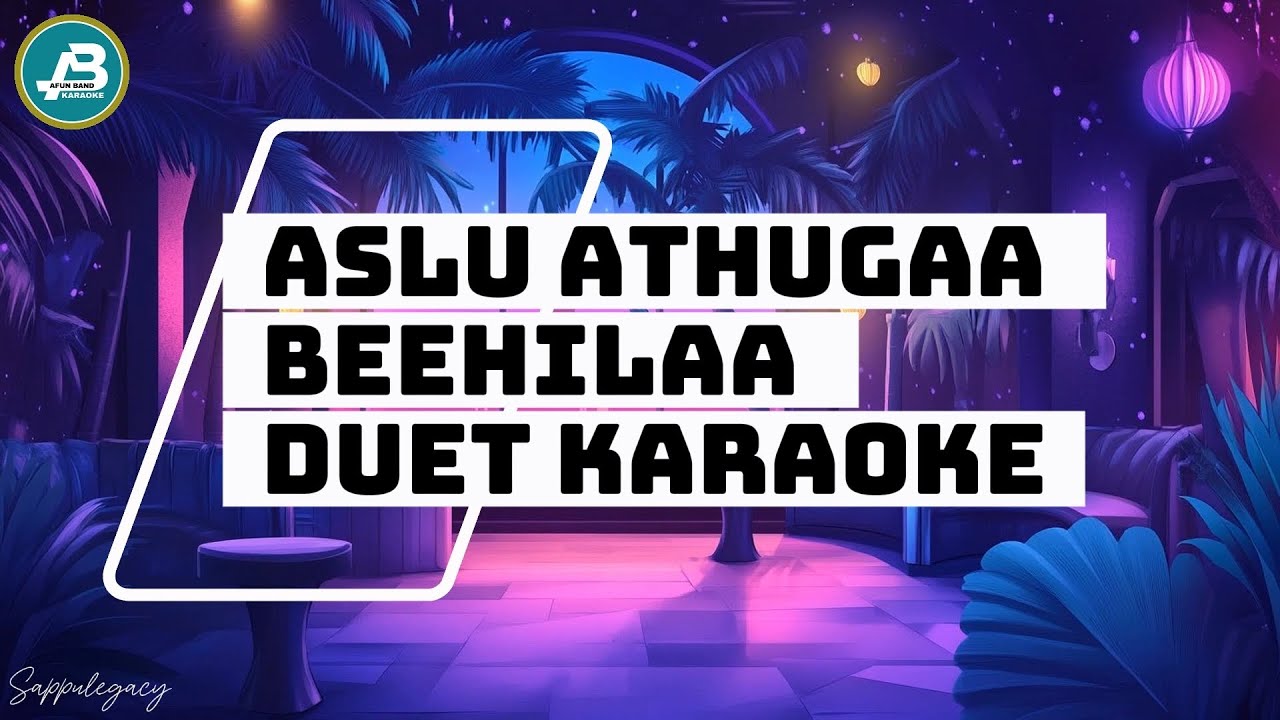 Aslu Athugaa Beehilaa Duet Karaoke