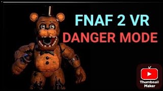 FNAF 2 VR danger mode