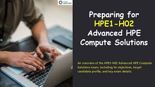 HPE1-H02 Advanced HPE Compute Solutions Exam Prep & Practice Exam