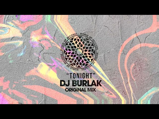 Dj Burlak - Tonight (Original Mix) class=