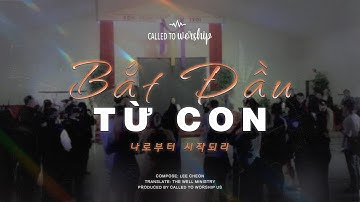 Worship Moment: Bắt Đầu Từ Con (나로부터 시작되리) | Called To Worship US (live)