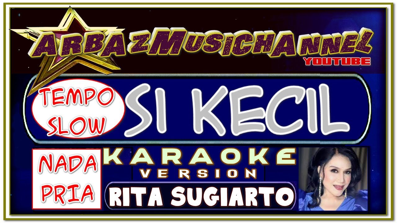 Karaoke Si Kecil (Slow Tempo) - Nada Pria - Rita Sugiarto
