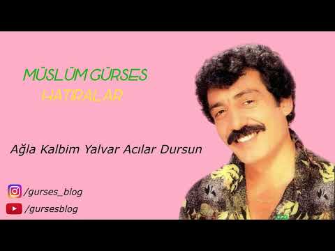 Ağla Kalbim Yalvar Acılar Dursun - Müslüm Gürses