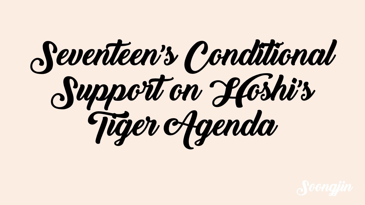 Seventeen's Conditional Support on Hoshi's Tiger Agenda