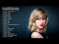Taylor Swift Greatest Hits || Best Songs Of Taylor Swift