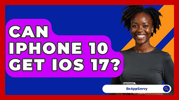 Can iPhone 10 Get iOS 17? - Be App Savvy