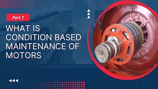 Condition Based Maintenance of Motor | Condition Assessment | MCA | ESA | Partial Discharge | IR |