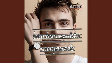 biarkan waktu menjawab