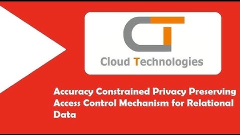 Accuracy Constrained Privacy Preserving Access Control Mechanism for Relational Data
