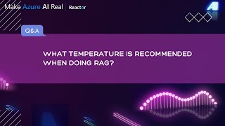 What temperature is recommended when doing RAG?