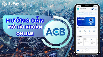 Hướng dẫn mở tài khoản ACB online chỉ vài bước đơn giản