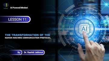 Session 3.1 - Video 11 - Lesson 11: The Transformation of the Human-Machine Communication Protocol