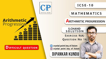 ICSE 10 MATH ARITHMETIC PROGRESSION S CHAND SOLUTION EX 9A Q 16