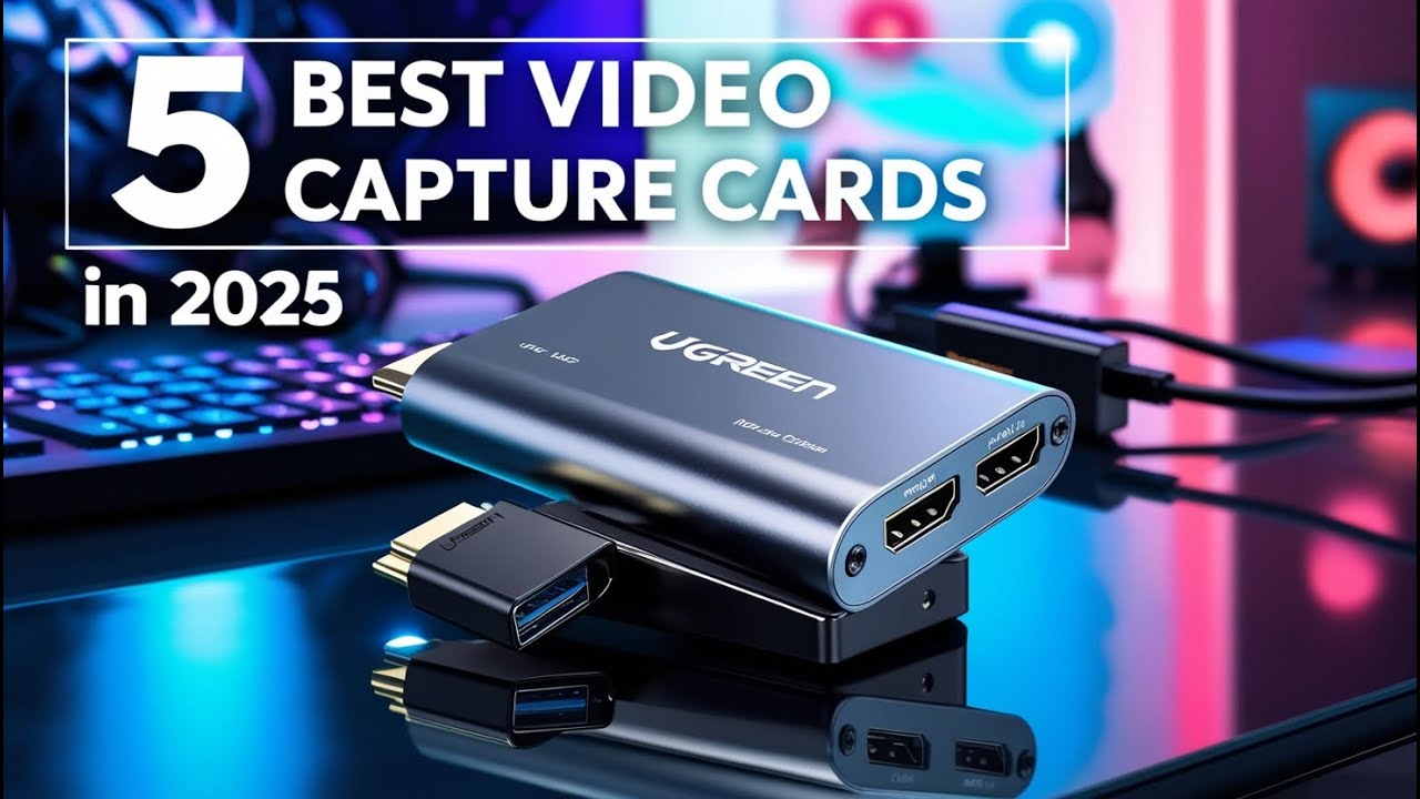 Top 5 Best Video Capture Cards in 2025 | Game & Stream Like a Pro!