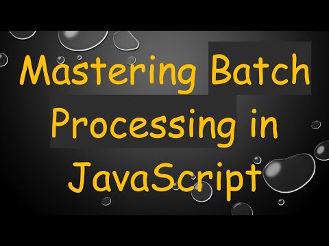 Mastering Batch Processing in JavaScript