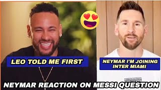 Neymar Funny reaction on Lionel Messi to Inter Miami as Neymar said "I knew before Anyone else"