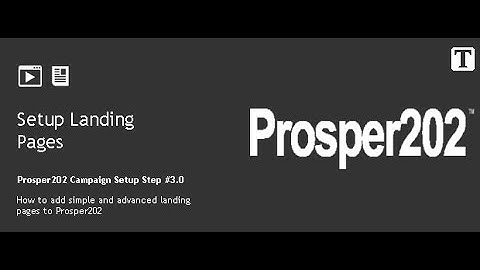How to add simple and advanced landing pages to Prosper202 - P202 Campaign Setup Step #03