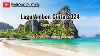 Agus Sapia_LAGU AMBON CINTA TERBARU 2024 || official music video