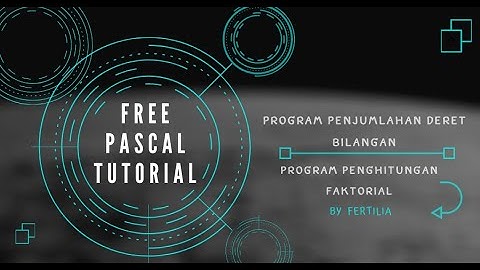 Free Pascal Tutorial - Program Penjumlahan Deret Bilangan dan Hitung Faktorial II STATISTIKA UNIMUS