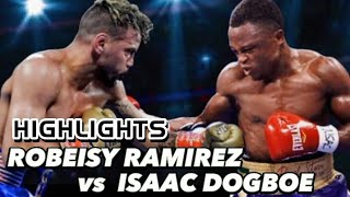 ROBEISY RAMIREZ VS ISAAC DOGBOE HIGHLIGHTS \/ BOXING