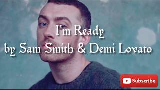 I'm Ready by Sam Smith & Demi Lovato (Lyrics)