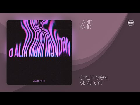 Javid Amir — O Alır Məni Məndən (Rəsmi Audio)