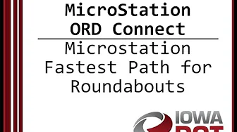 Iowa DOT MicroStation ORD Connect - Fastest Path for Roundabouts