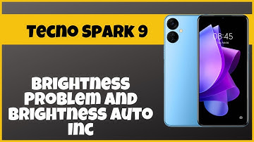 Tecno Spark 9 Brightness Problem And Brightness Auto Inc || Solution of brightness issues