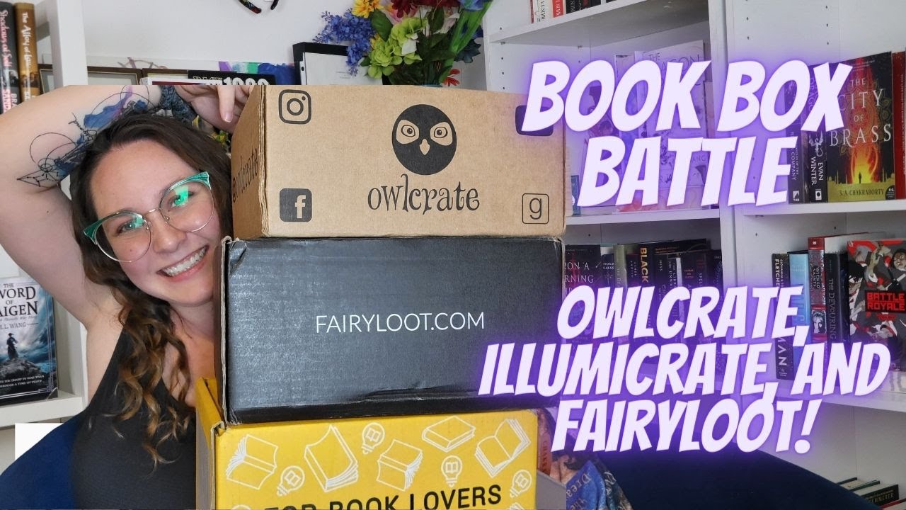 Battle of the Book Boxes Owlcrate, Illumicrate & Fairyloot YouTube