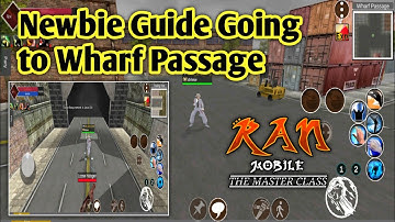 Ran Mobile: The Master Class | Newbie Guide Going to the Wharf Passage Map Just By Running