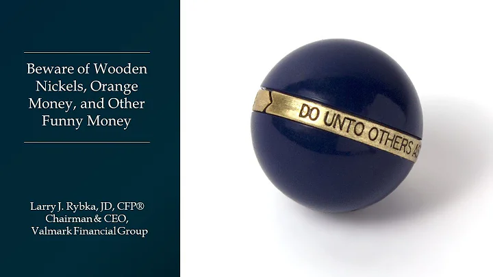 Beware of Wooden Nickels, Orange Money, and Other ...