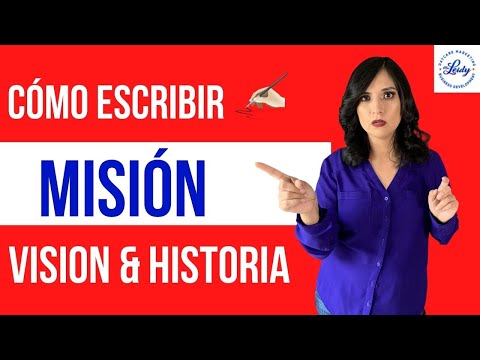 Como escribir tu MISSION VISION Y LA HISTORIA DE TU NEGOCIO