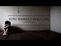 Kung Maibabalik Ko Lang | Justin Vasquez | Lyrics Video