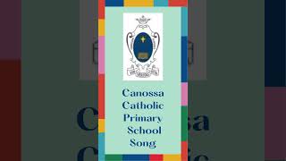 Canossa Catholic Primary School 同嘉诺撒天主教小学 Song | School Spirit Anthem