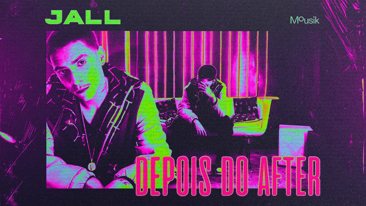 Jall - Depois do After