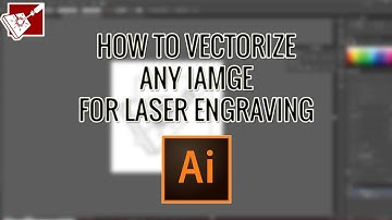 How To Vectorize Any Image For Laser Engraving In Adobe Illustrator