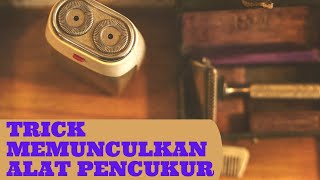 trick memunculkan alat pencukur