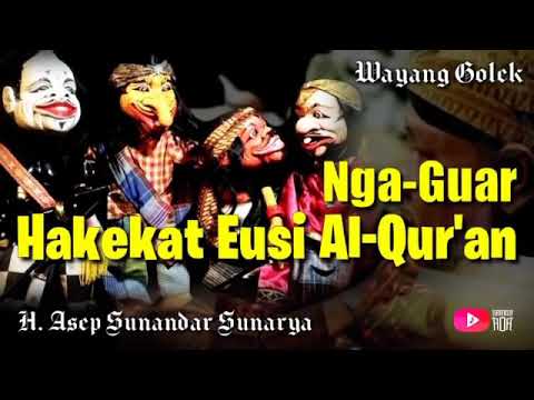 Wayang golek, Nga Guar Hakekat Eusi Alqur,an. ALM ASEP SUNANDAR.S