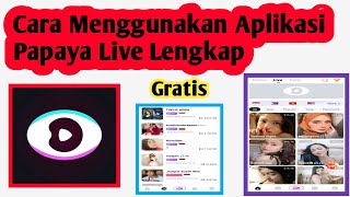 Cara Menggunakan Aplikasi Papaya Live Cara Pakai Aplikasi Papaya Live