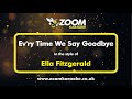 Ella Fitzgerald Ev Ry Time We Say Goodbye Karaoke Version From Zoom Karaoke mp3