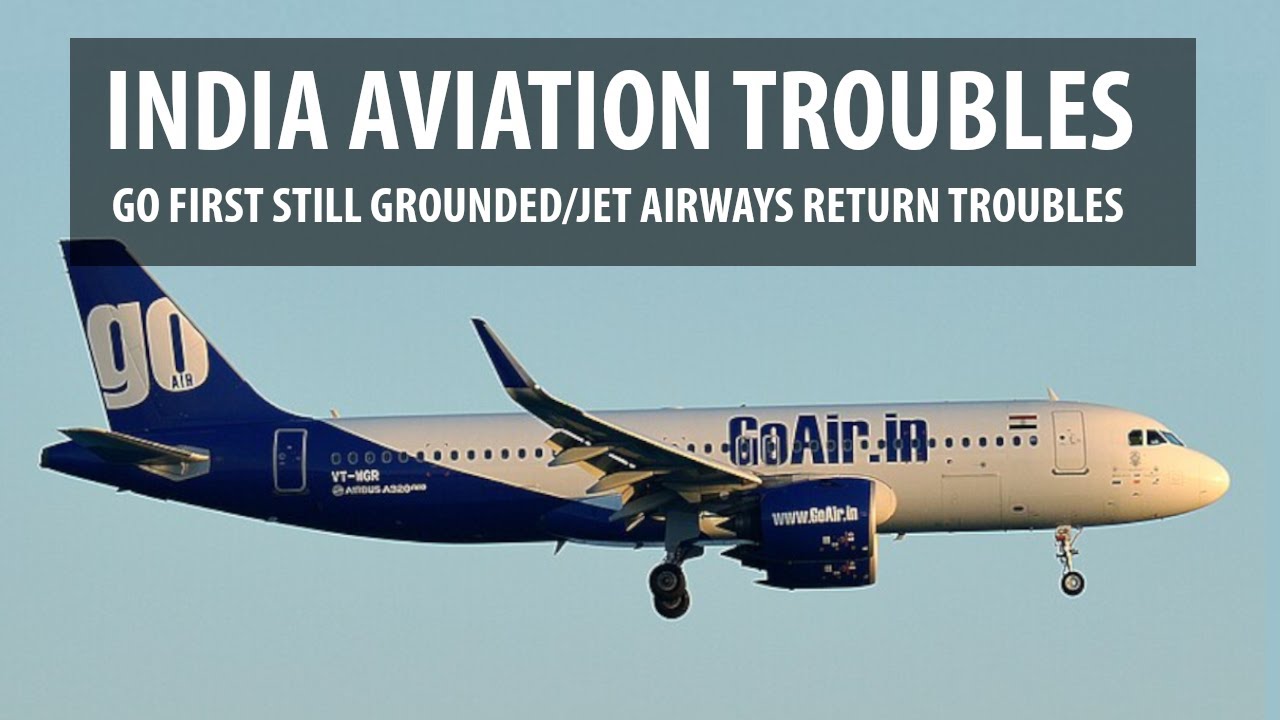 India Aviation Woes - Go First/Jet Airways Stalled Relaunch