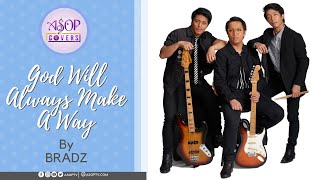 God Will Always Make A Way | ASOP Covers by BRADZ