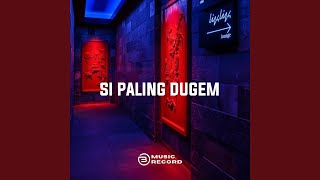 Download Lagu SI PALING DUGEM